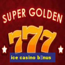 ice casino b么nus