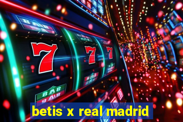 betis x real madrid