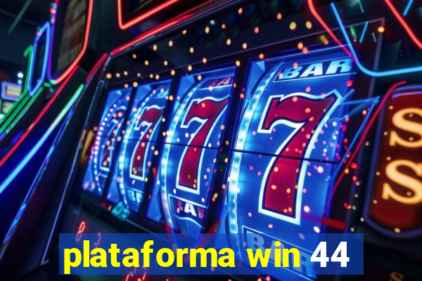 plataforma win 44