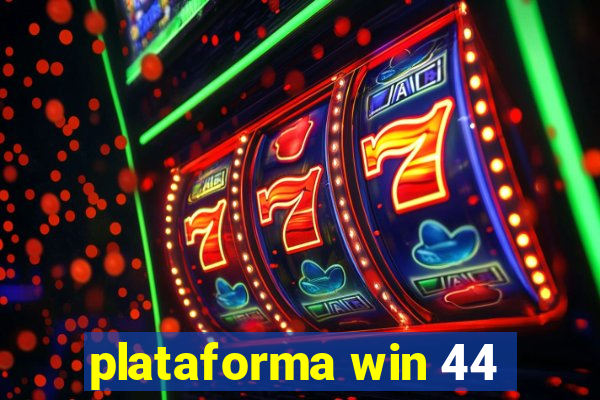 plataforma win 44