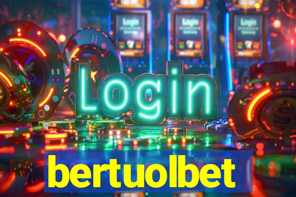 bertuolbet