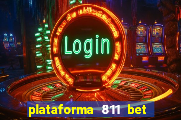 plataforma 811 bet 茅 confi谩vel