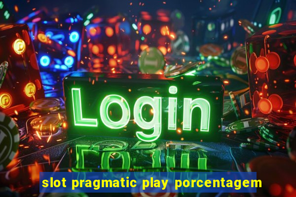 slot pragmatic play porcentagem