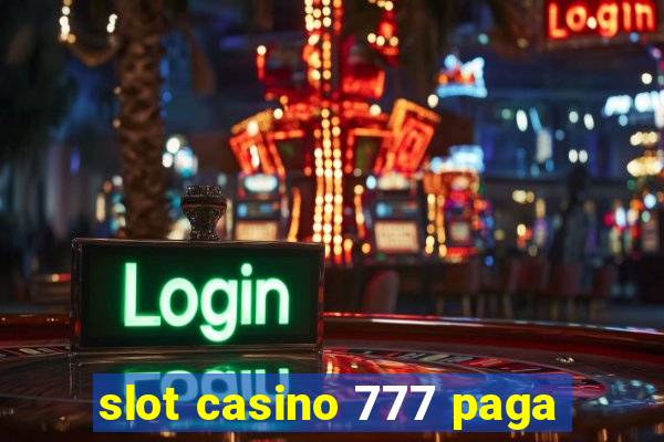 slot casino 777 paga