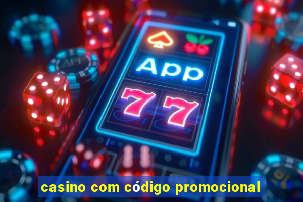 casino com código promocional