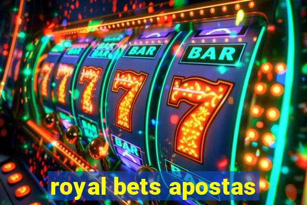 royal bets apostas