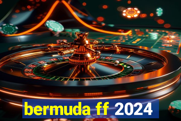 bermuda ff 2024