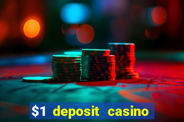 $1 deposit casino free spins