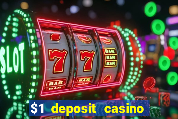 $1 deposit casino free spins