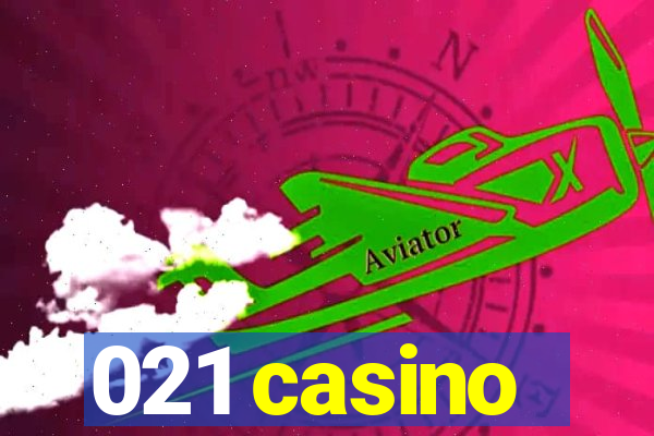 021 casino