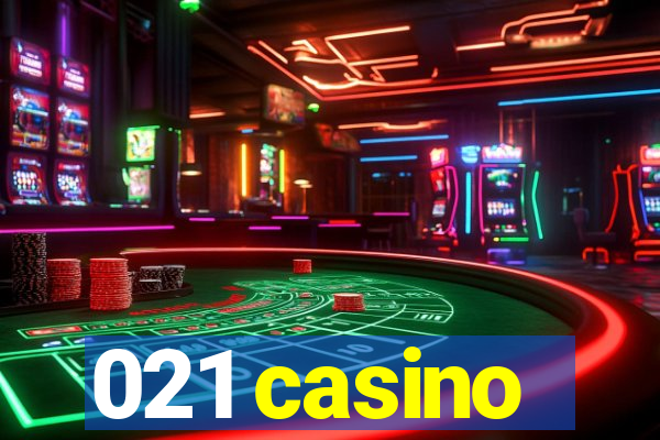 021 casino