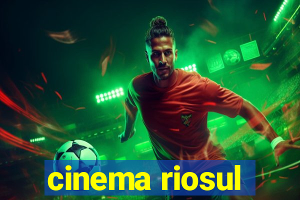 cinema riosul