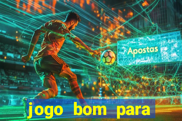 jogo bom para apostar hoje