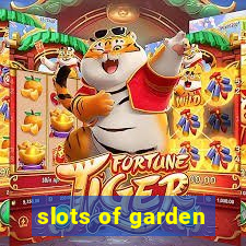 slots of garden