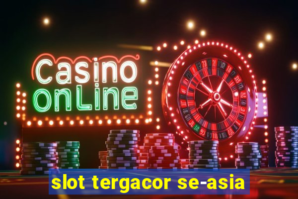 slot tergacor se-asia