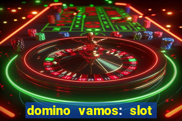 domino vamos: slot crash poker