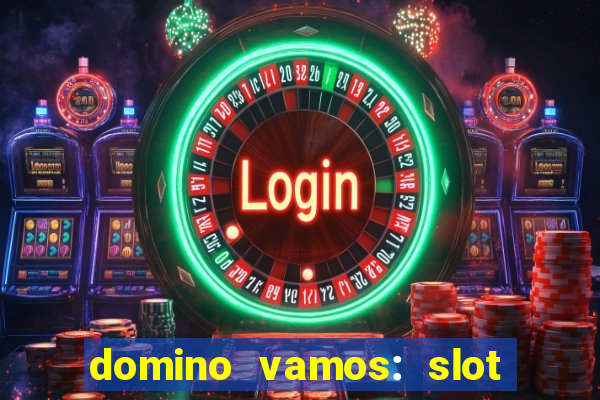 domino vamos: slot crash poker