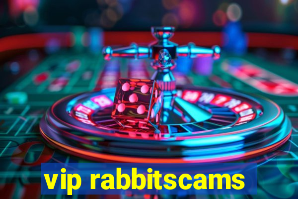 vip rabbitscams