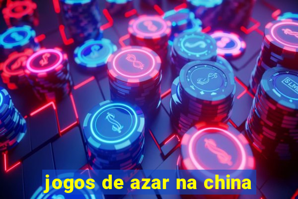 jogos de azar na china