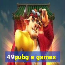 49pubg e games