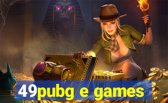 49pubg e games