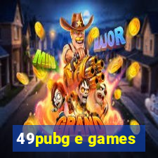 49pubg e games