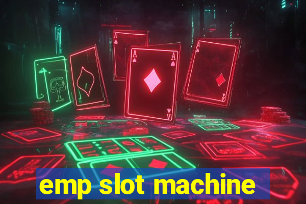 emp slot machine