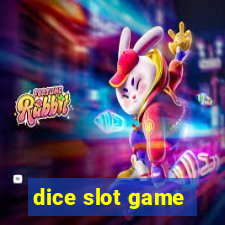 dice slot game