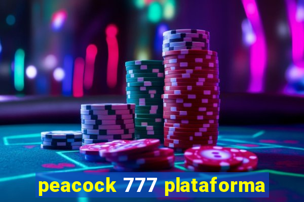 peacock 777 plataforma