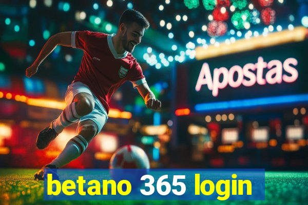 betano 365 login