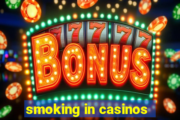 smoking in casinos