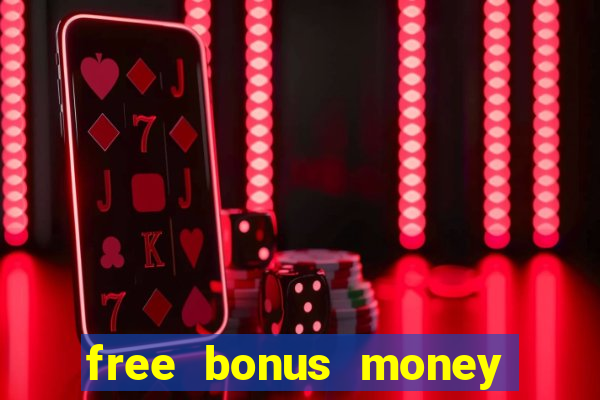 free bonus money no deposit casino