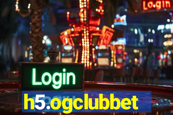 h5.ogclubbet