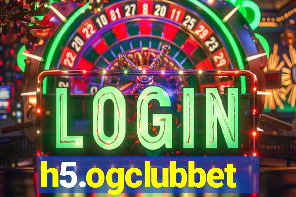 h5.ogclubbet