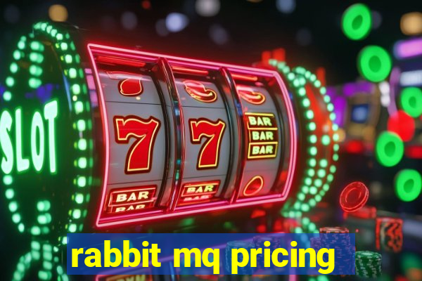 rabbit mq pricing