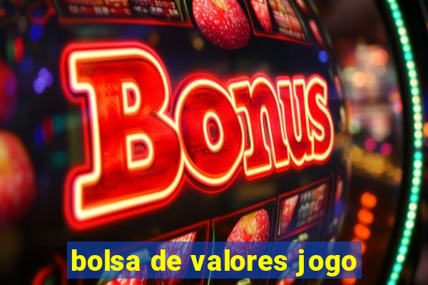 bolsa de valores jogo