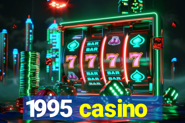 1995 casino