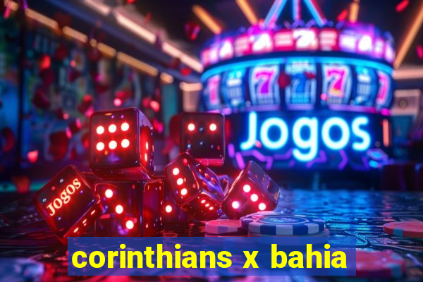 corinthians x bahia