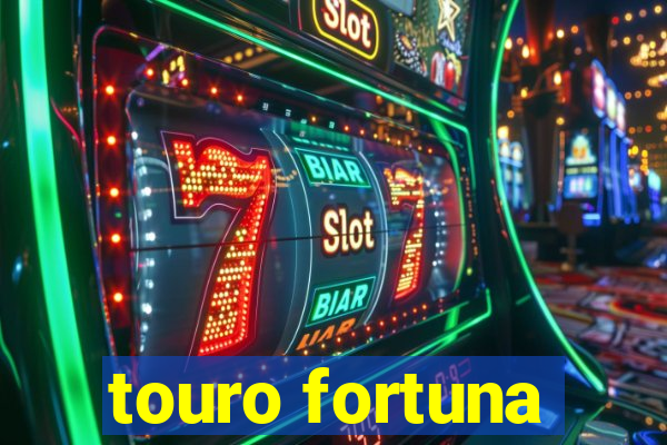 touro fortuna