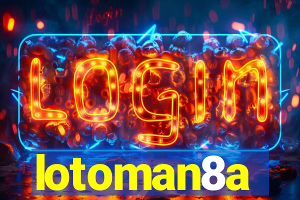 lotoman8a