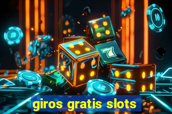 giros gratis slots