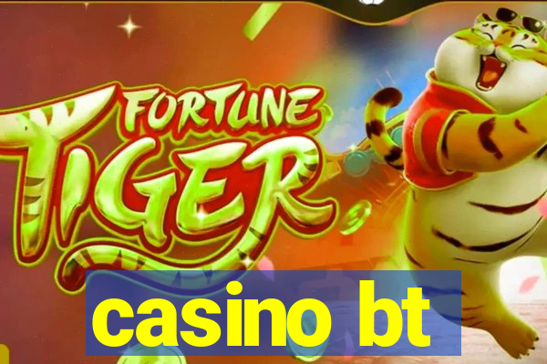 casino bt