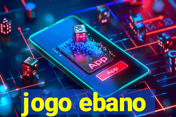 jogo ebano