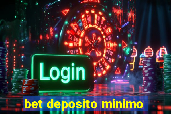 bet deposito minimo