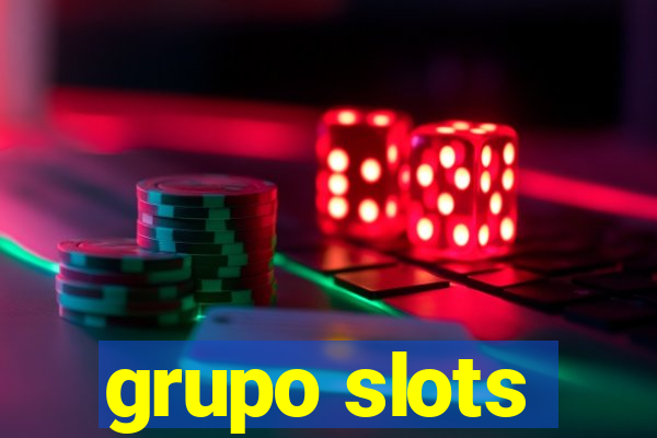 grupo slots