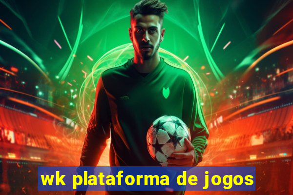 wk plataforma de jogos