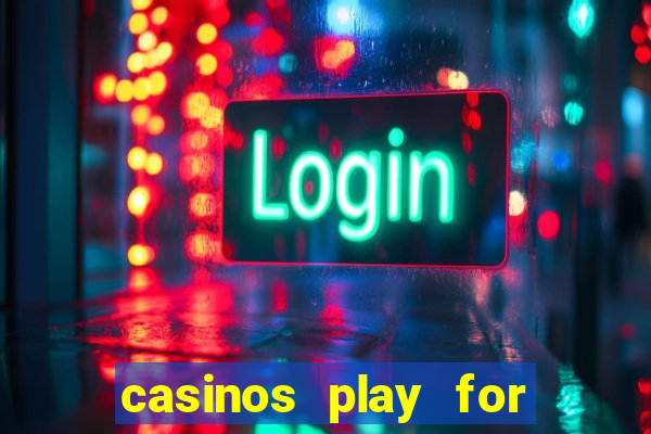 casinos play for real money