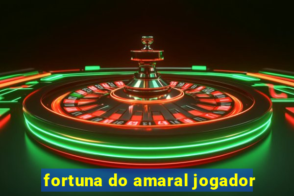 fortuna do amaral jogador