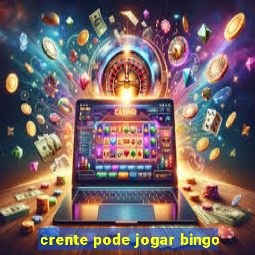 crente pode jogar bingo