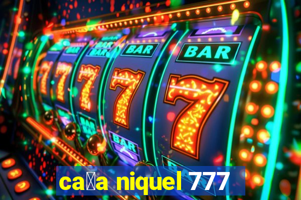 ca莽a niquel 777